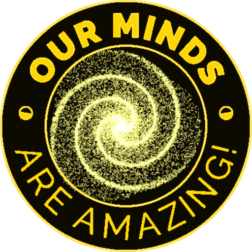 Our Minds Are Amazing